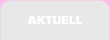 AKTUELL
